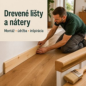 Ako správne montovať drevené lišty a ošetriť ich náterom